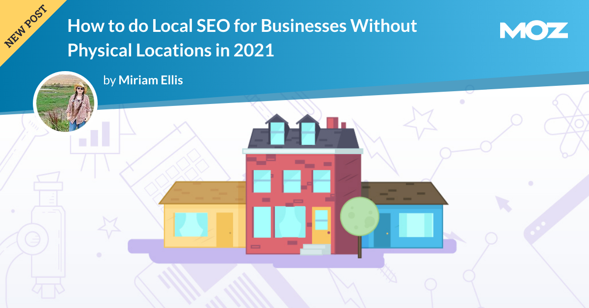How To Do Local SEO for Businesses Without Physical Locations in 2021