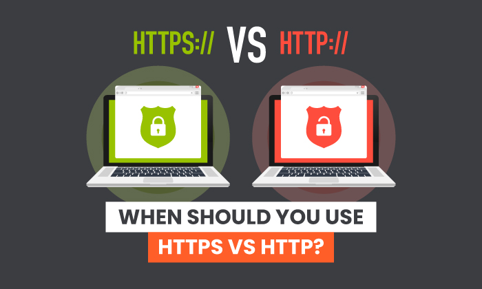 When Should You Use HTTPs vs HTTP?