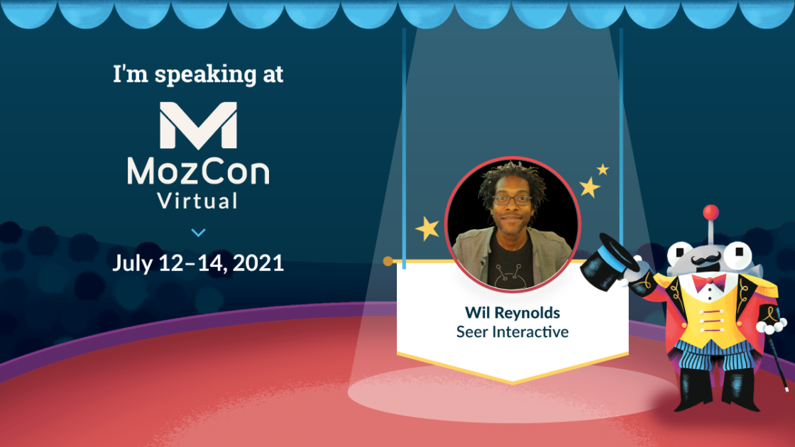 MozCon Virtual 2021 Interview Series: Wil Reynolds