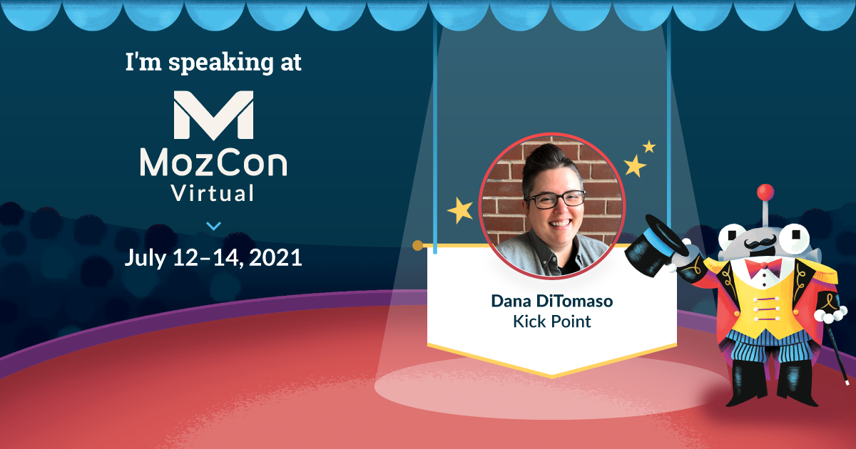MozCon Virtual 2021 Interview Series: Dana DiTomaso