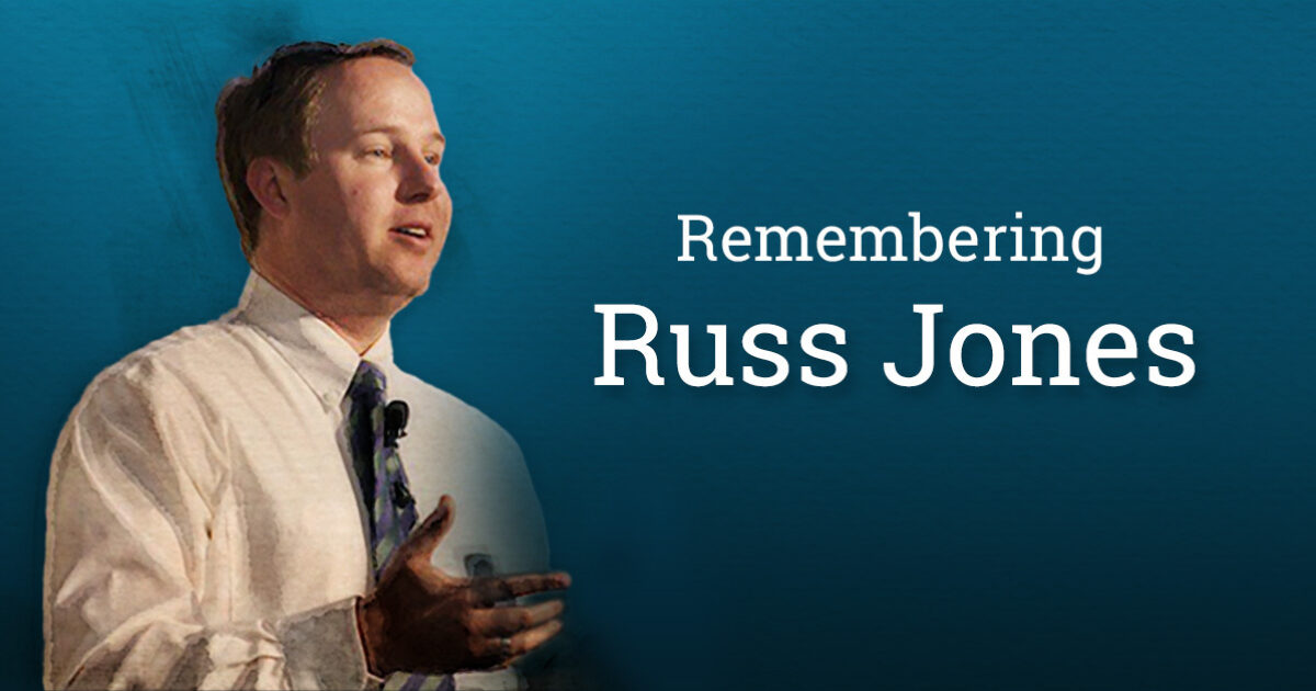 Remembering Our Friend, Russ Jones