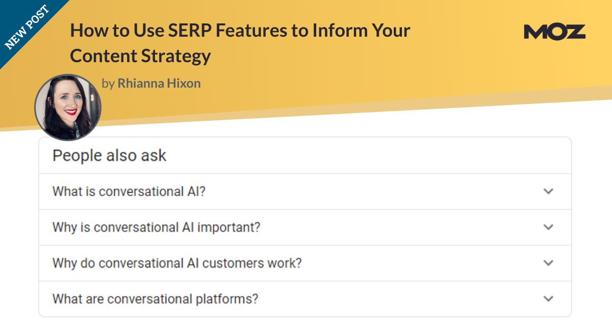 How to Use SERP Features to Inform Your Content Strategy
