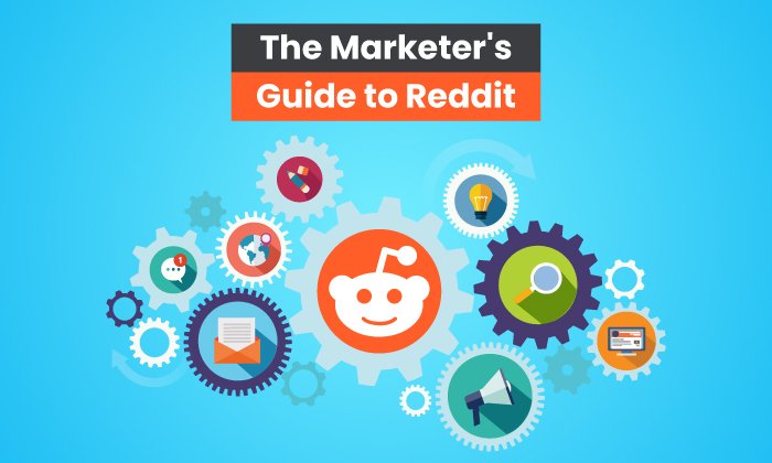 The Marketer’s Guide to Reddit