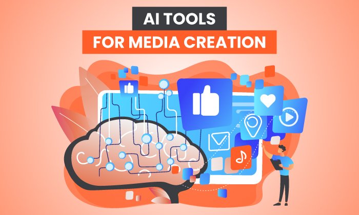 9 AI Tools For Media Creation